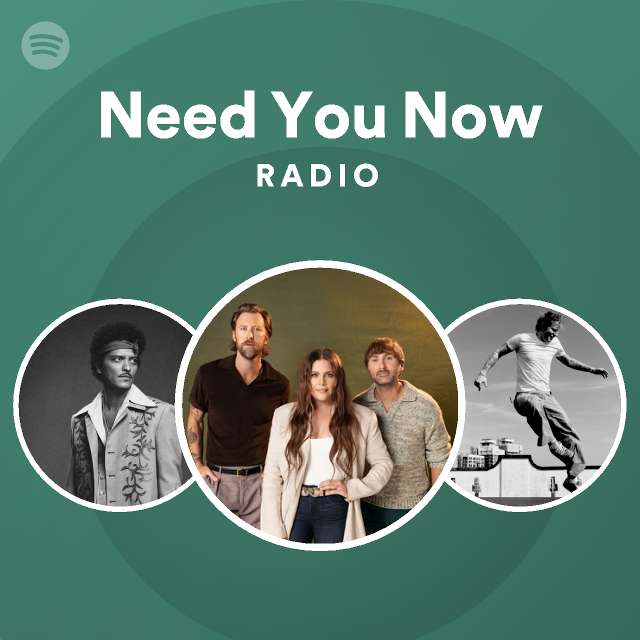 need-you-now-radio-playlist-by-spotify-spotify