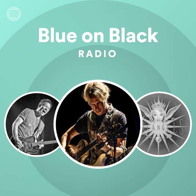 Blue on Black Radio playlist by Spotify Spotify