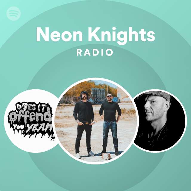 Neon Knights Radio playlist by Spotify Spotify