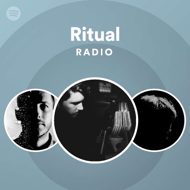 Ritual Radio playlist by Spotify Spotify