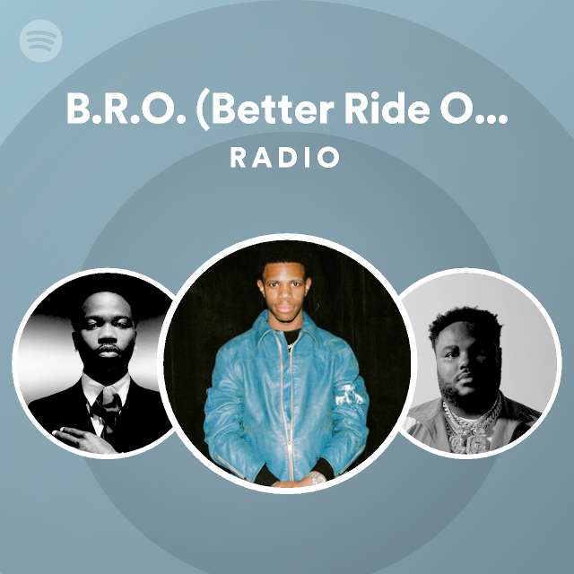 B.R.O. (Better Ride Out) [feat. Roddy Ricch] Radio - playlist by ...