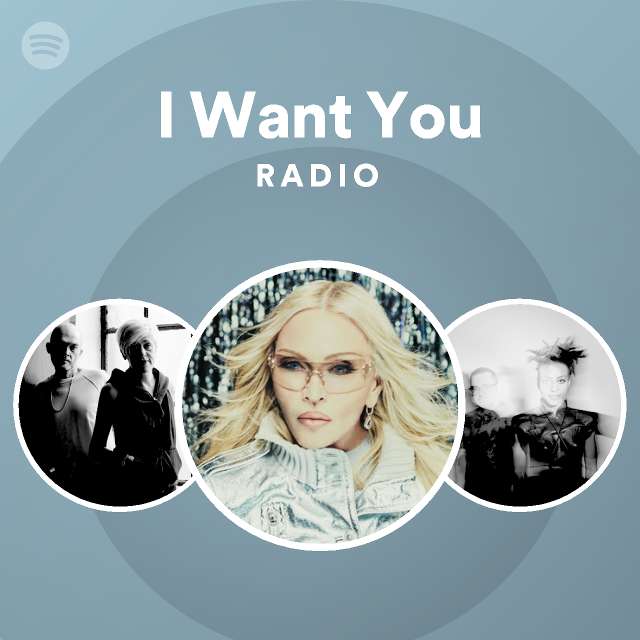 I Want You Radio - playlist by Spotify | Spotify