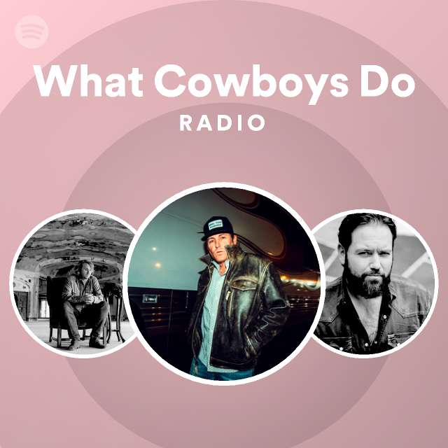 What Cowboys Do Radio - playlist by Spotify | Spotify