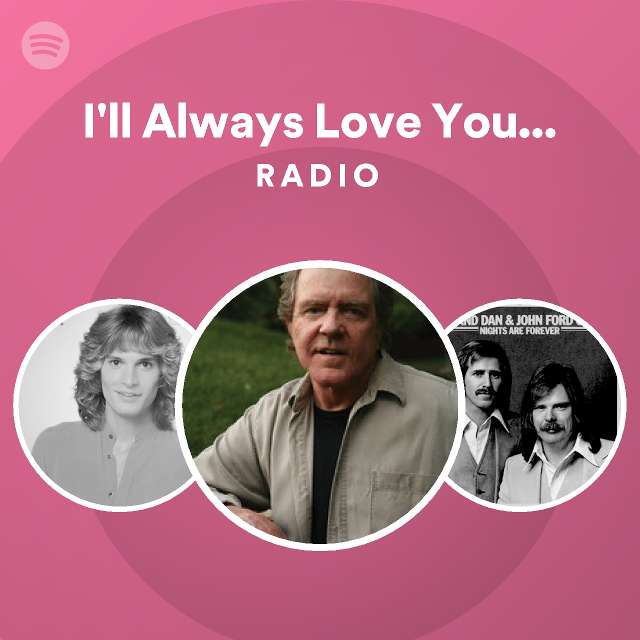 I ll always love you remastered 2002 radio playlist by spotify