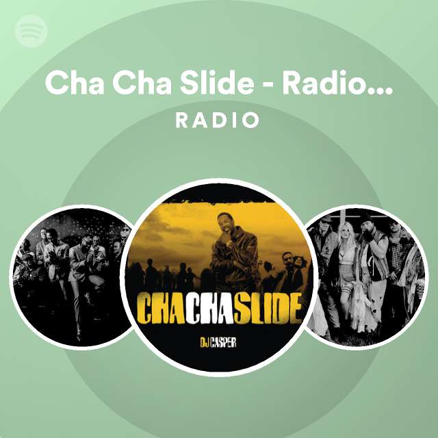 Cha Cha Slide Radio Edit Radio playlist by Spotify Spotify