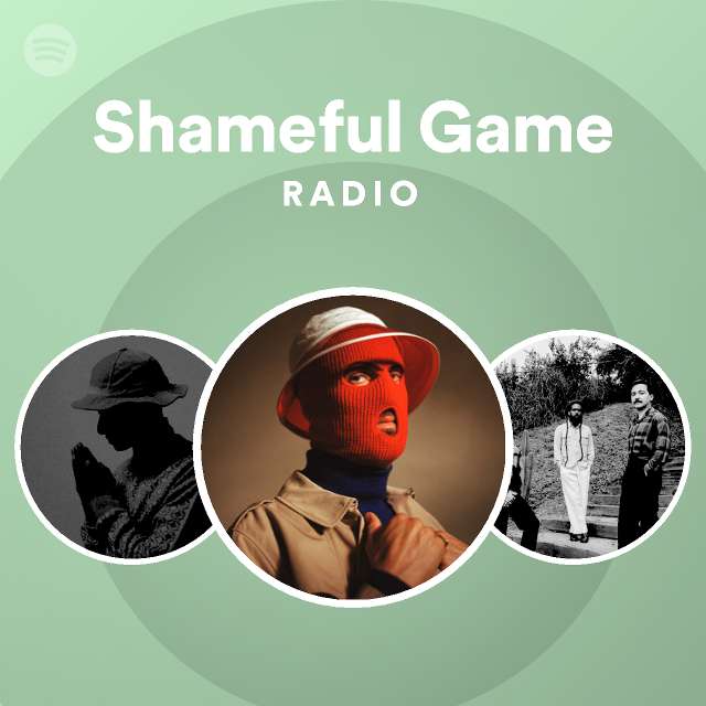 Shameful Game Radio - Playlist By Spotify | Spotify