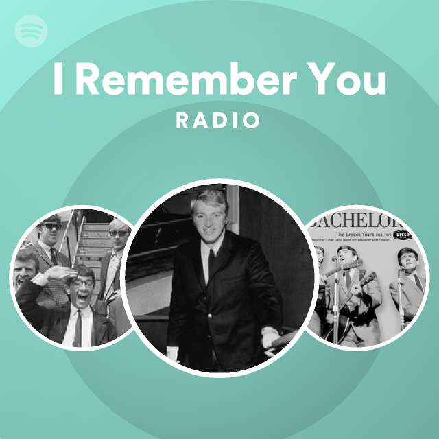 I Remember You Radio - playlist by Spotify | Spotify