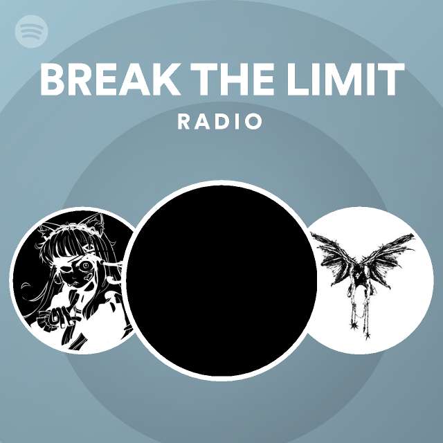 break-the-limit-radio-playlist-by-spotify-spotify