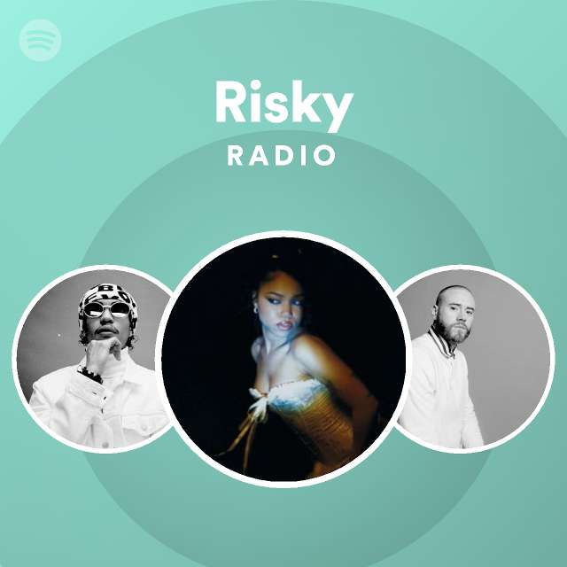 Risky Radio playlist by Spotify Spotify