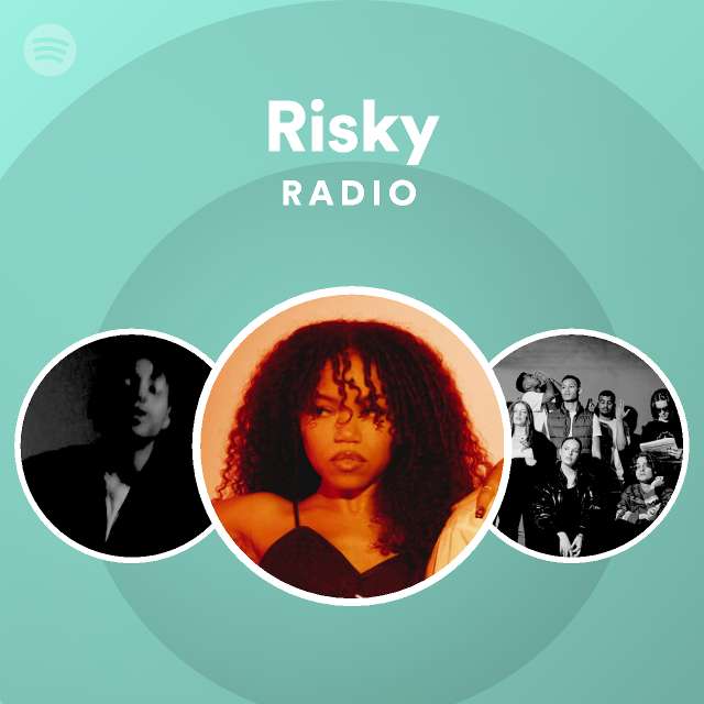 Risky Radio playlist by Spotify Spotify