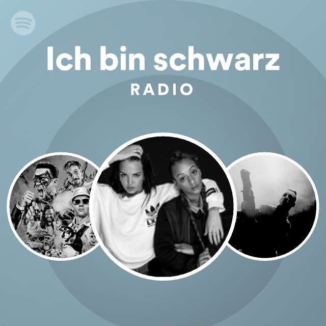 Ich bin schwarz Radio - playlist by Spotify | Spotify