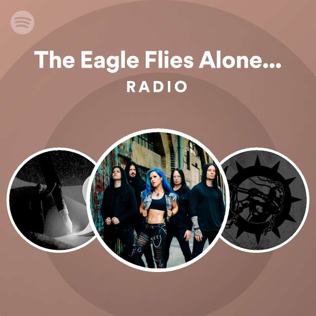 The eagle flies alone edit radio playlist by spotify spotify