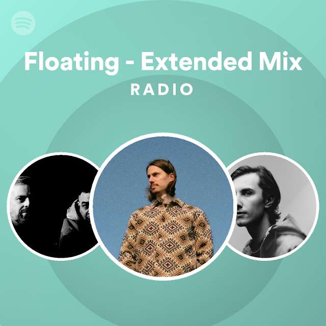 Floating Extended Mix Radio Playlist By Spotify Spotify