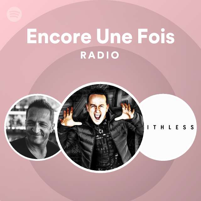 Encore Une Fois Radio | Spotify Playlist