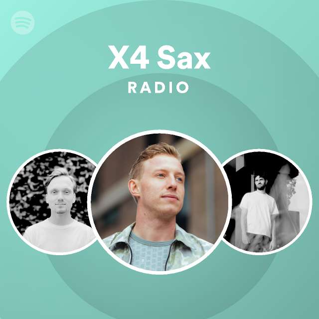 X4 Sax Radio Playlist By Spotify Spotify