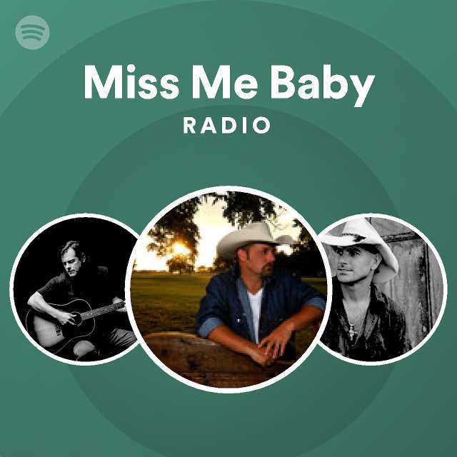 Miss Me Baby Radio - playlist by Spotify | Spotify