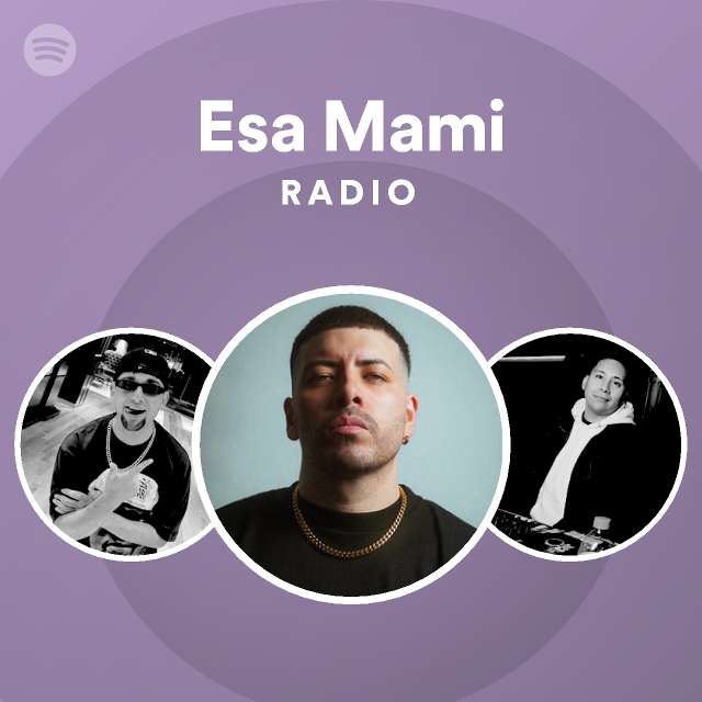 Esa Mami Radio - playlist by Spotify | Spotify