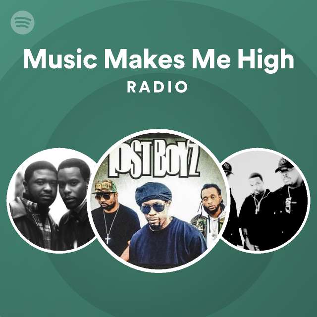 Music Makes Me High Radio playlist by Spotify Spotify