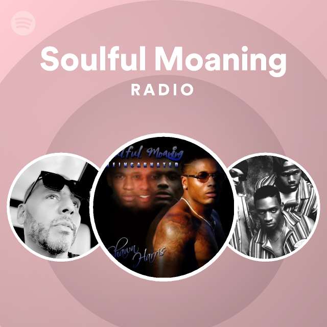 Soulful Moaning Radio playlist by Spotify Spotify