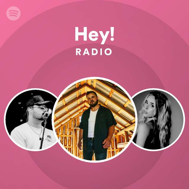 Hey! Radio - Playlist By Spotify | Spotify