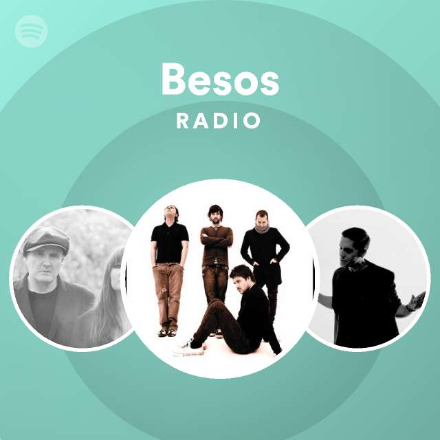 Besos Radio playlist by Spotify Spotify