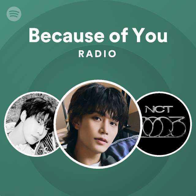 Because Of You Radio Playlist By Spotify Spotify