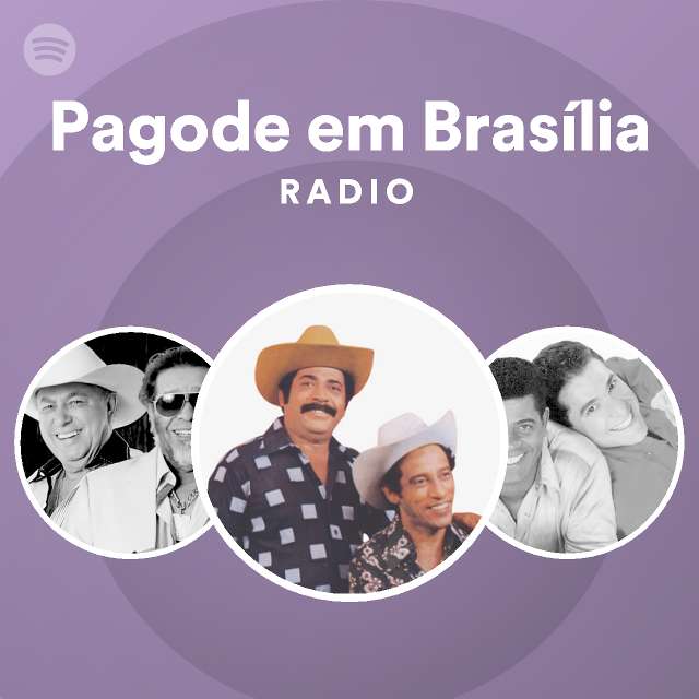 Pagode em Brasília Radio playlist by Spotify Spotify