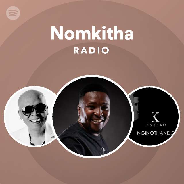 Nomkitha Radio - playlist by Spotify | Spotify