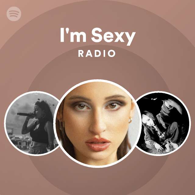 Im Sexy Radio Playlist By Spotify Spotify 
