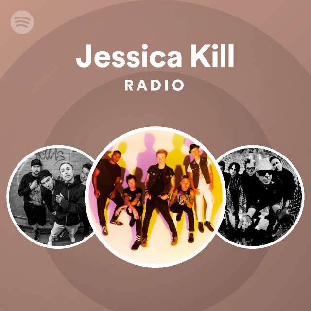 Jessica Kill Radio - playlist by Spotify | Spotify