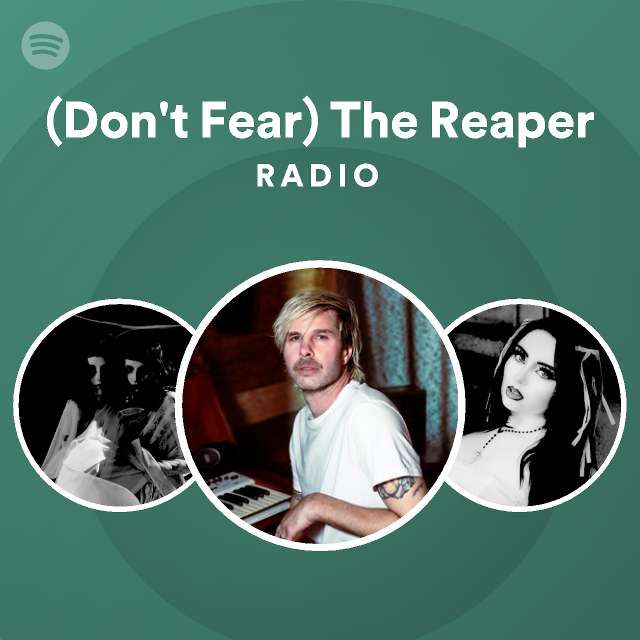 (Don't Fear) The Reaper Radio - playlist by Spotify | Spotify