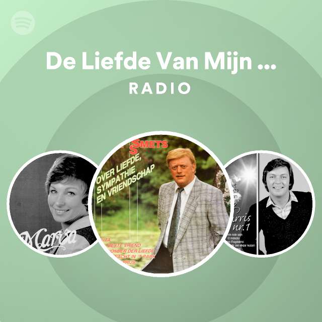 De Liefde Van Mijn Leven Radio Playlist By Spotify Spotify