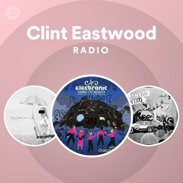 Clint Eastwood Radio - playlist by Spotify | Spotify