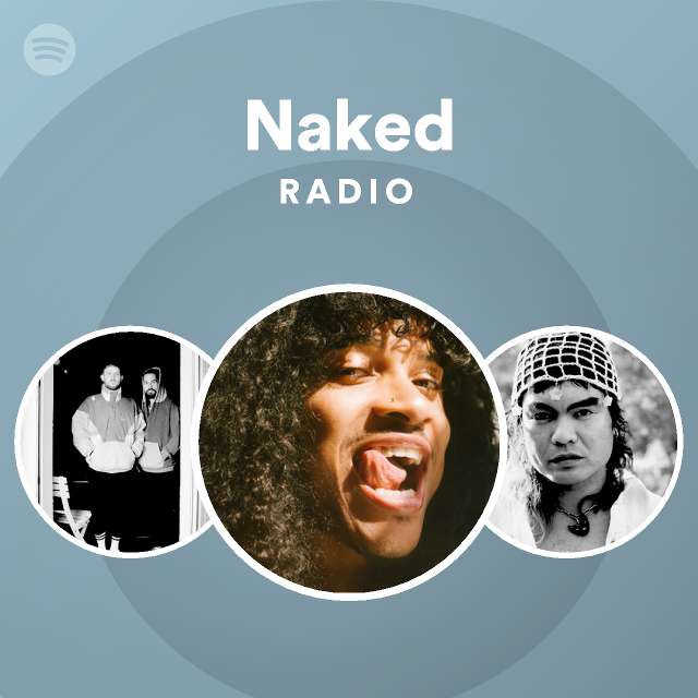 Naked Radio Playlist By Spotify Spotify