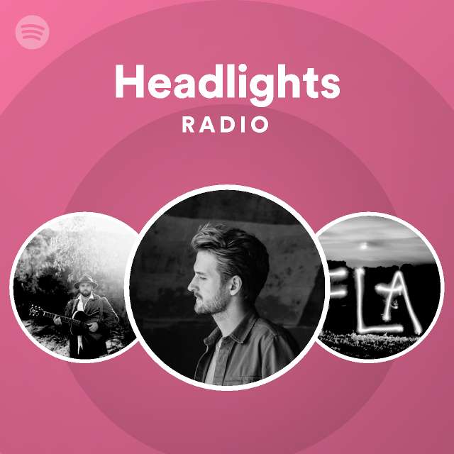 Headlights Radio playlist by Spotify Spotify