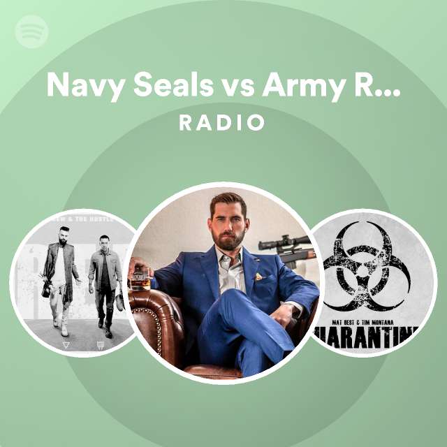 Navy Seals Vs Army Rangers Epic Rap Battle Radio Playlist By Spotify Spotify