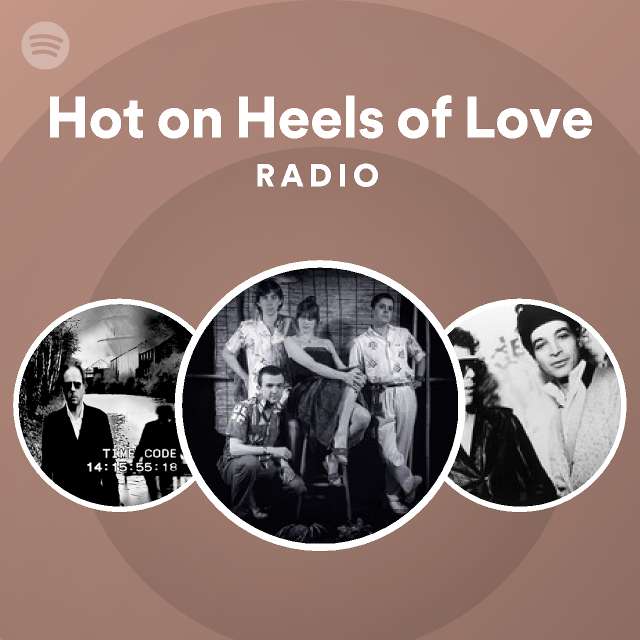 Hot On Heels Of Love Radio Playlist By Spotify Spotify 8739