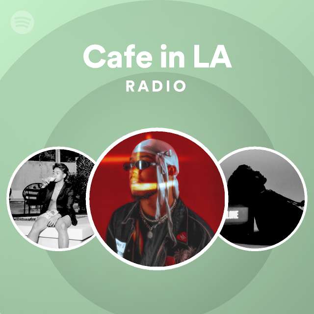Cafe in LA Radio - playlist by Spotify | Spotify