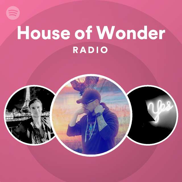 House of Wonder Radio - playlist by Spotify | Spotify