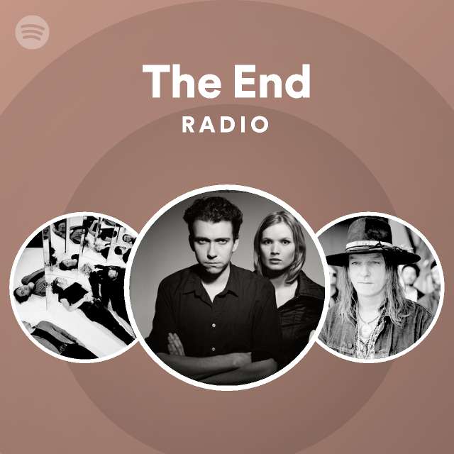 The end radio playlist by spotify spotify