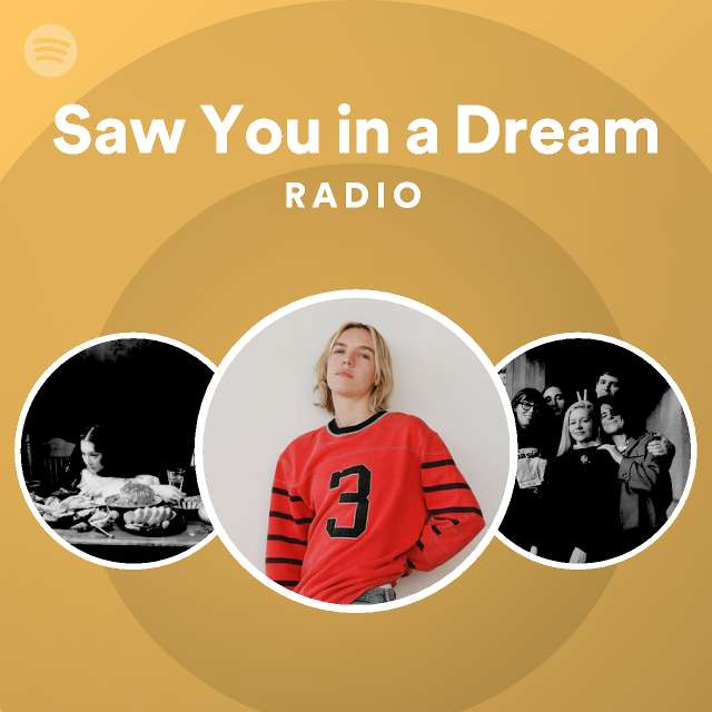 Saw You in a Dream Radio playlist by Spotify Spotify
