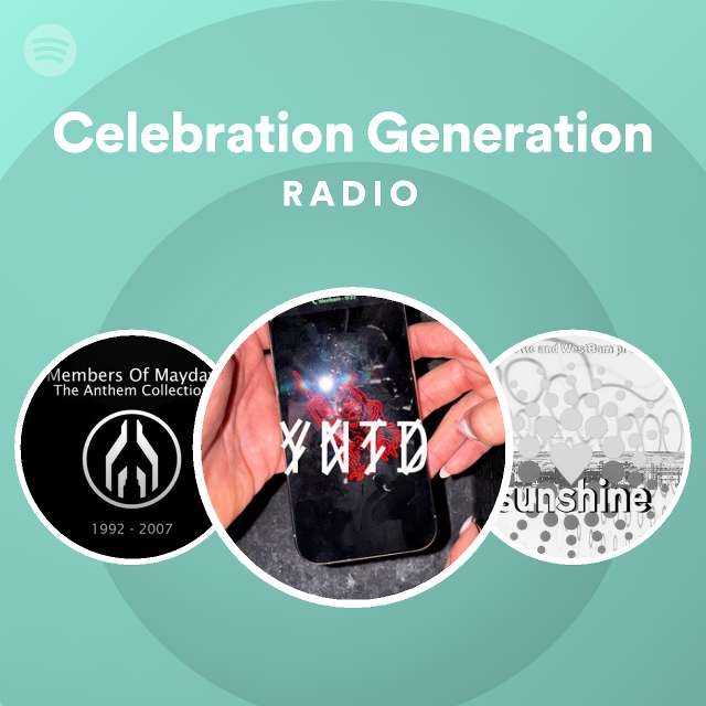 Celebration Generation Radio - playlist by Spotify | Spotify