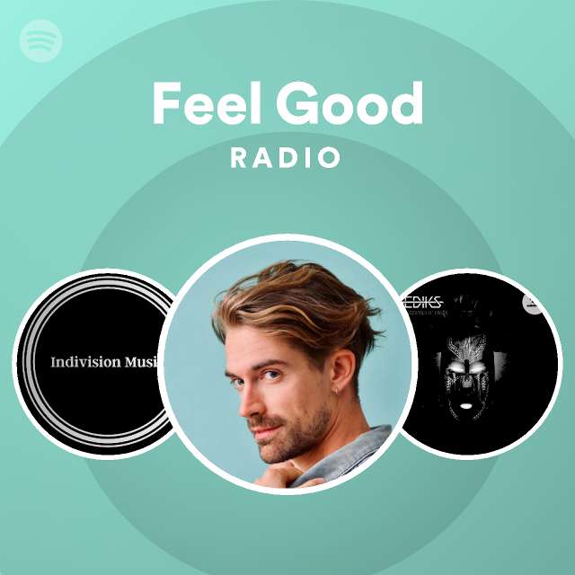 Feel Good Radio playlist by Spotify Spotify
