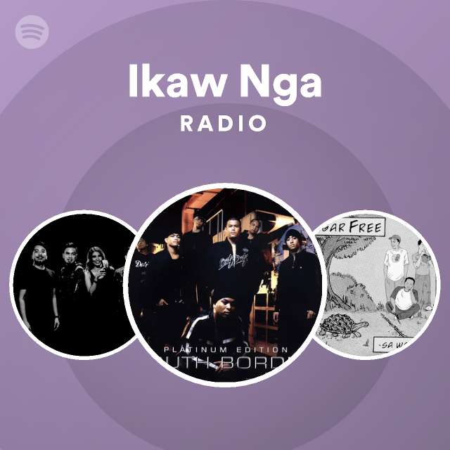 Ikaw Nga Radio - playlist by Spotify | Spotify