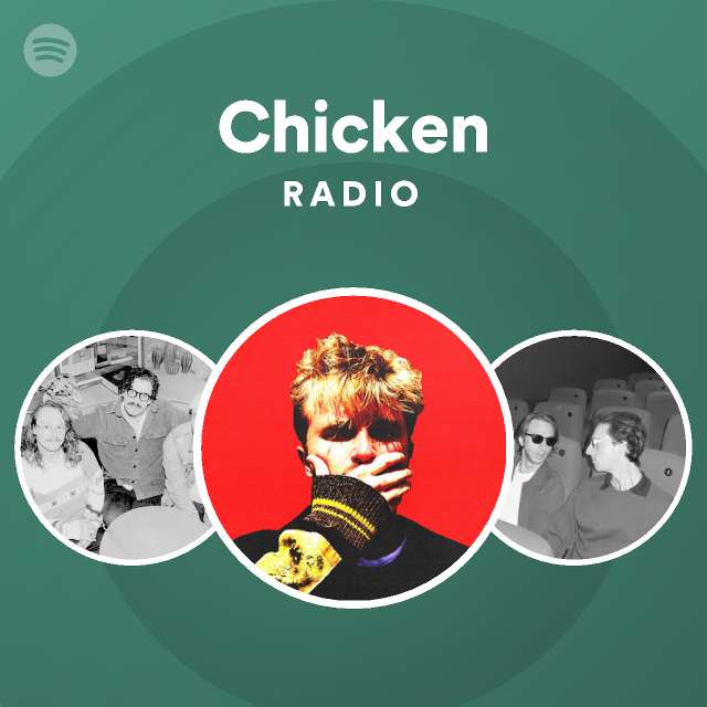 Chicken Radio playlist by Spotify Spotify