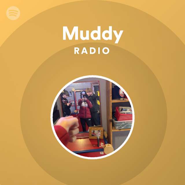 Muddy Radio Playlist By Spotify Spotify