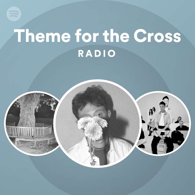 theme-for-the-cross-radio-playlist-by-spotify-spotify