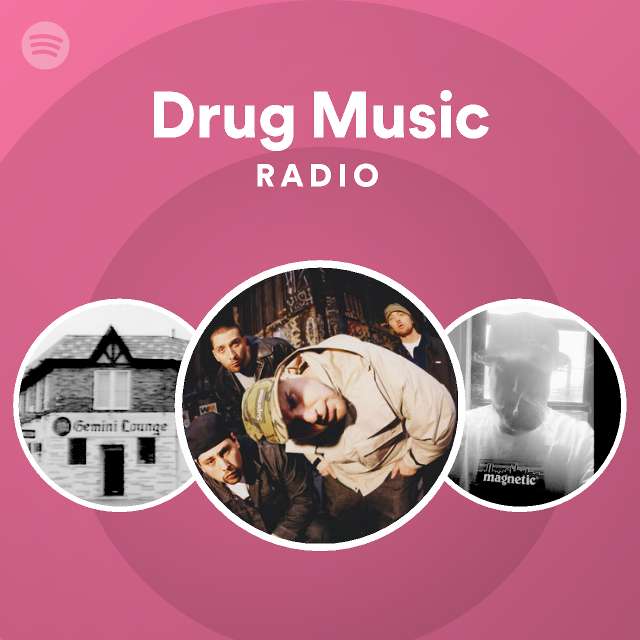 Drug Music Radio Playlist By Spotify Spotify