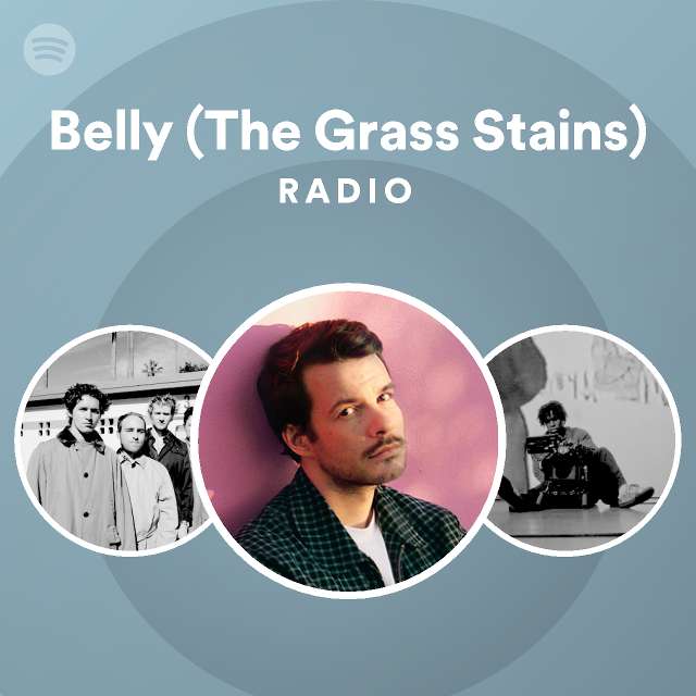 Belly (The Grass Stains) Radio playlist by Spotify Spotify