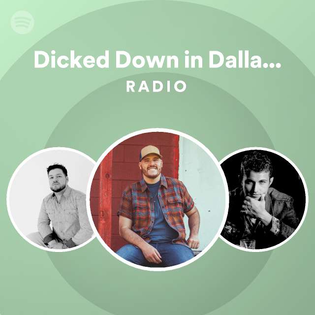 Dicked Down In Dallas With Rvshvd Remix Radio Spotify Playlist